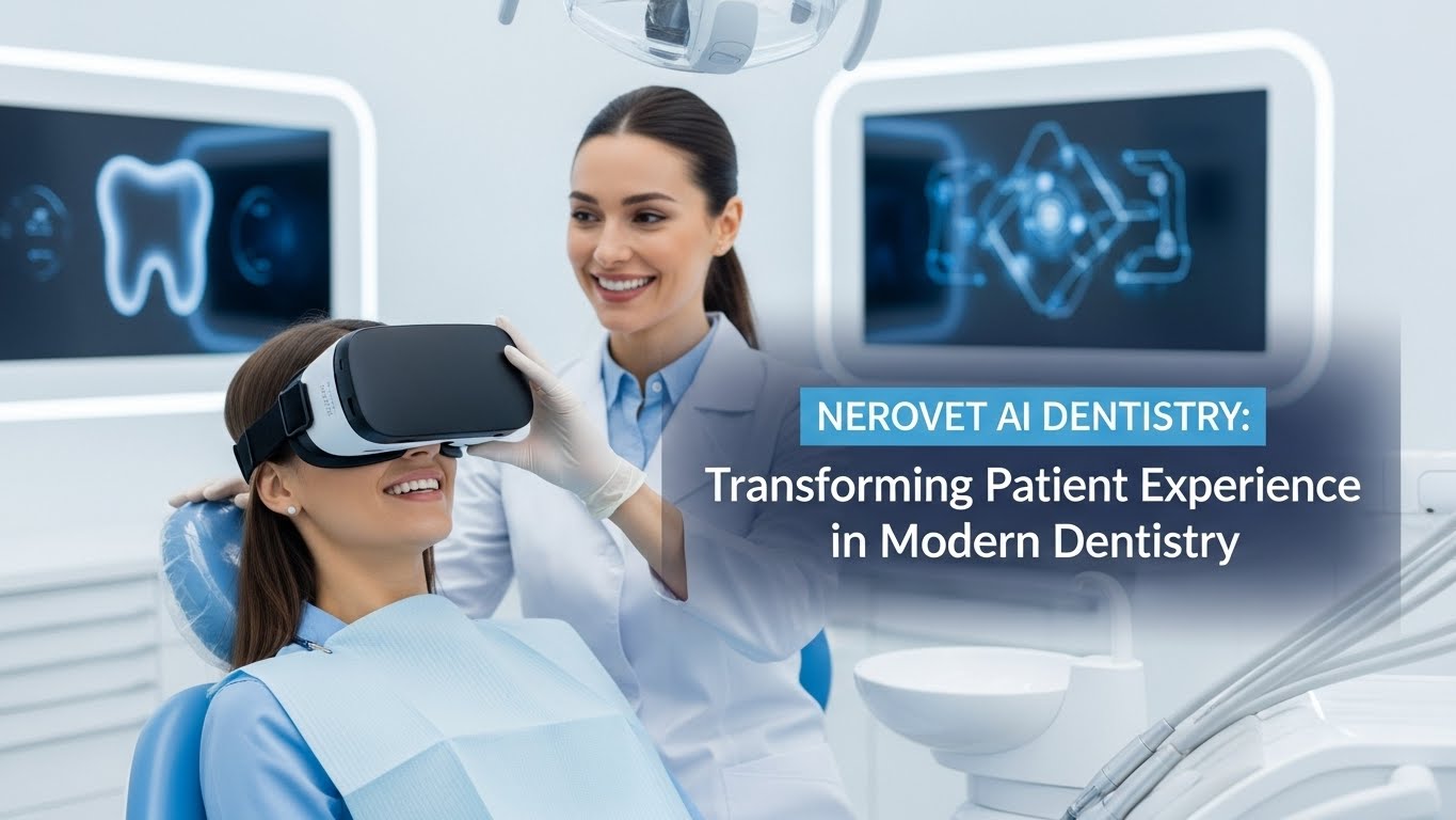 Nerovet ai dentistry: Transforming Patient Experience in Modern Dentistry